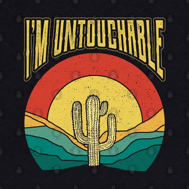 Im Untouchable Plant Nature Succulents Punny Cactus by aneisha